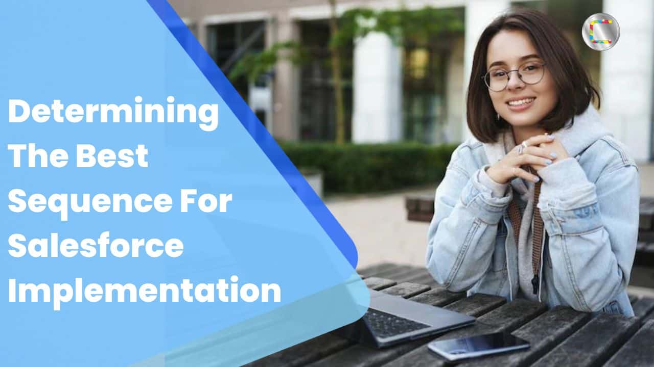 Determining the best sequence for Salesforce implementation
