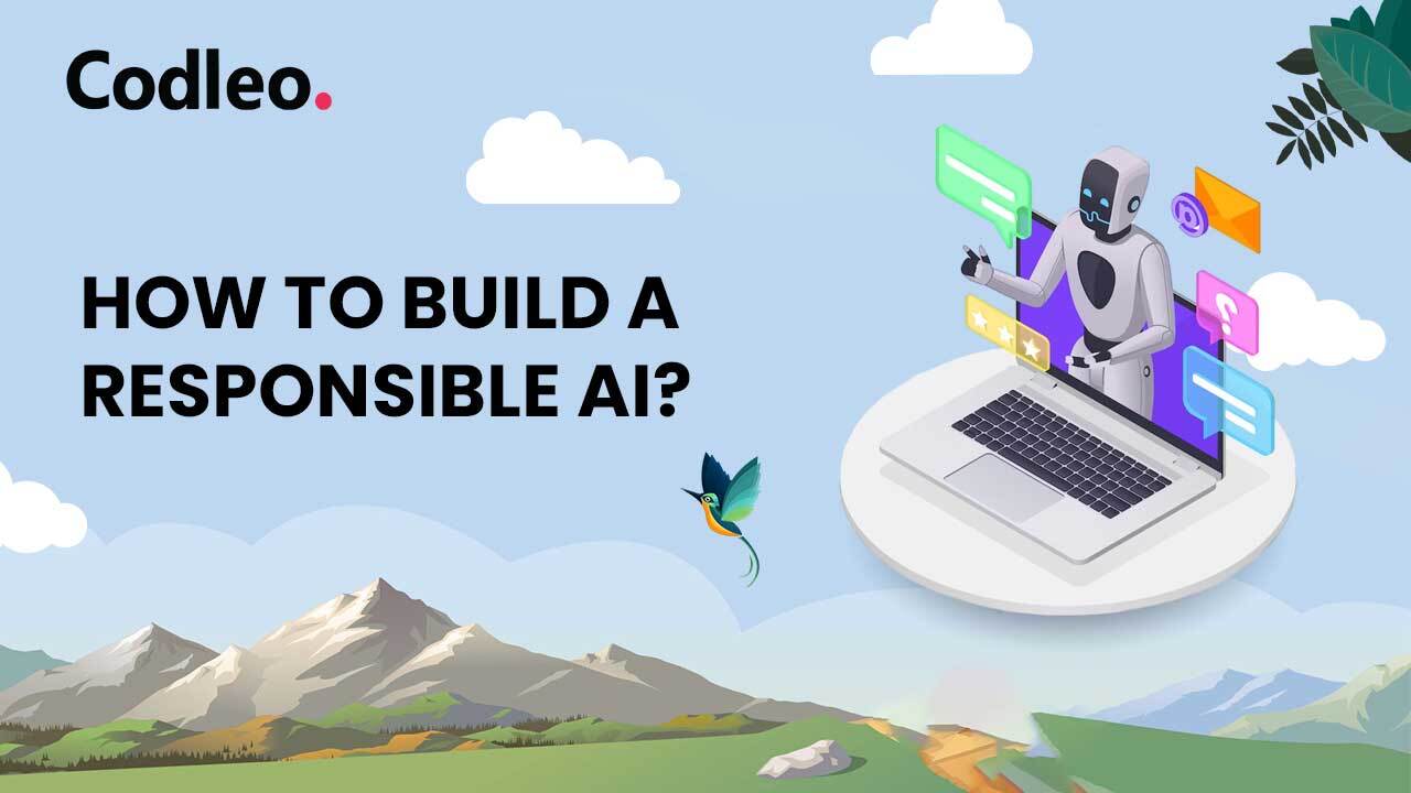 HOW TO BUILD A RESPONSIBLE AI?