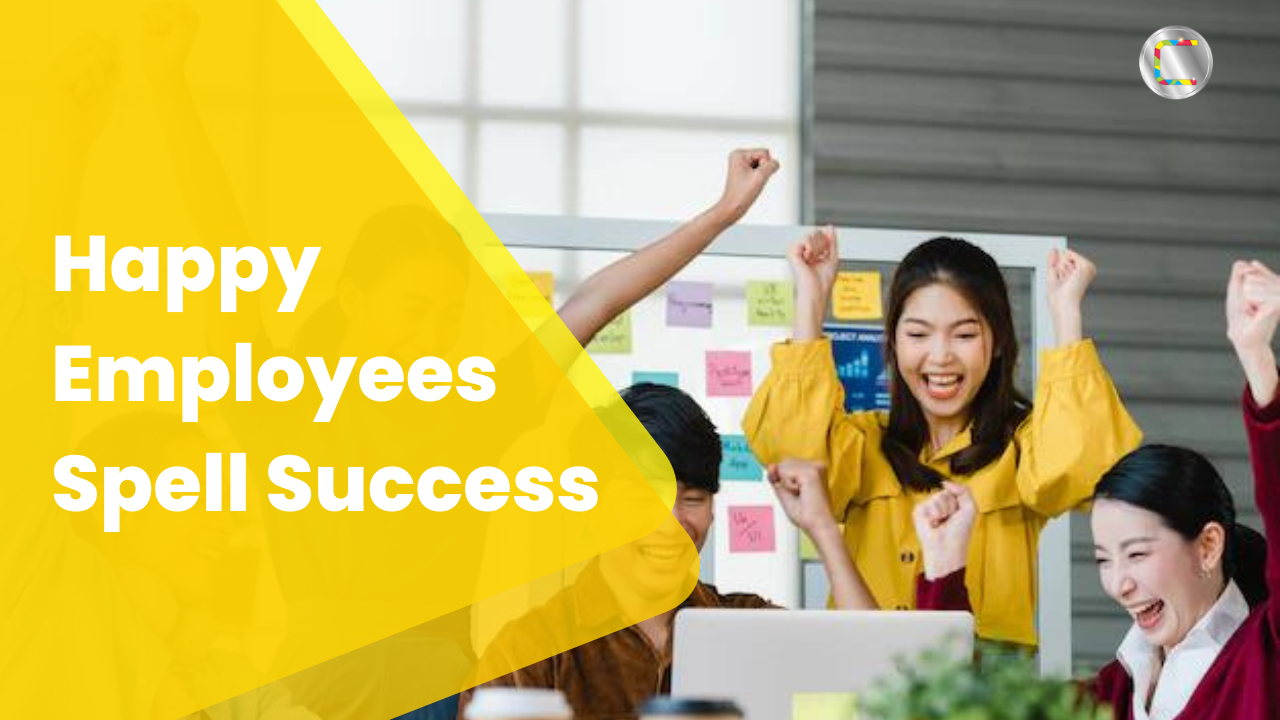 Happy employees spell success