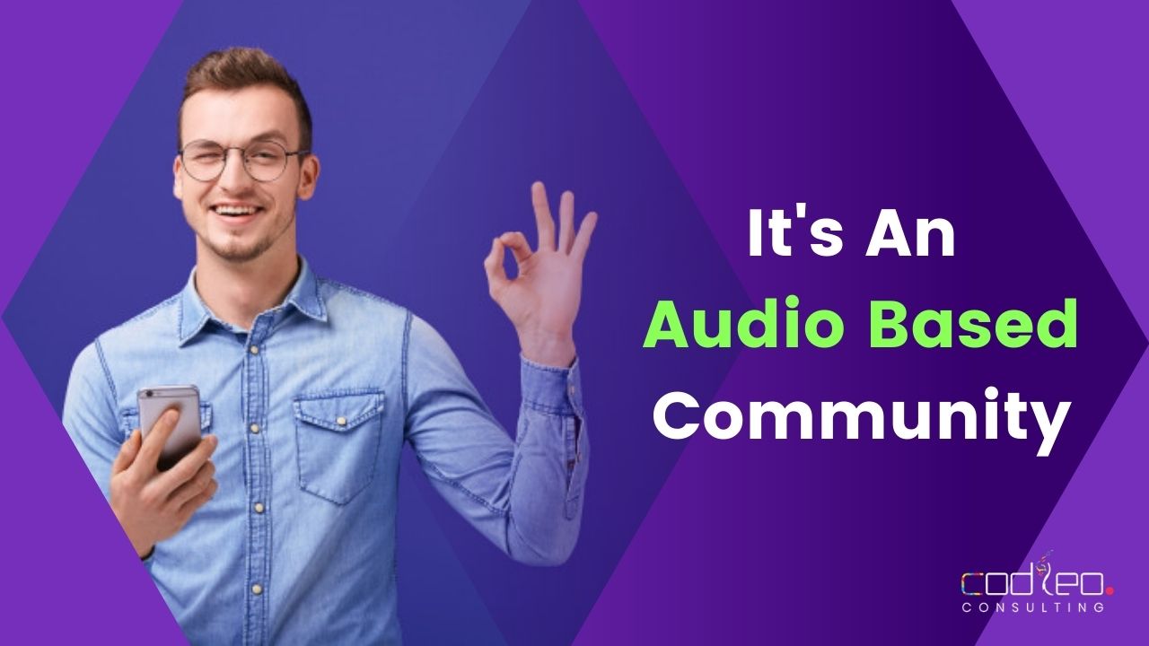 It is an audio based community