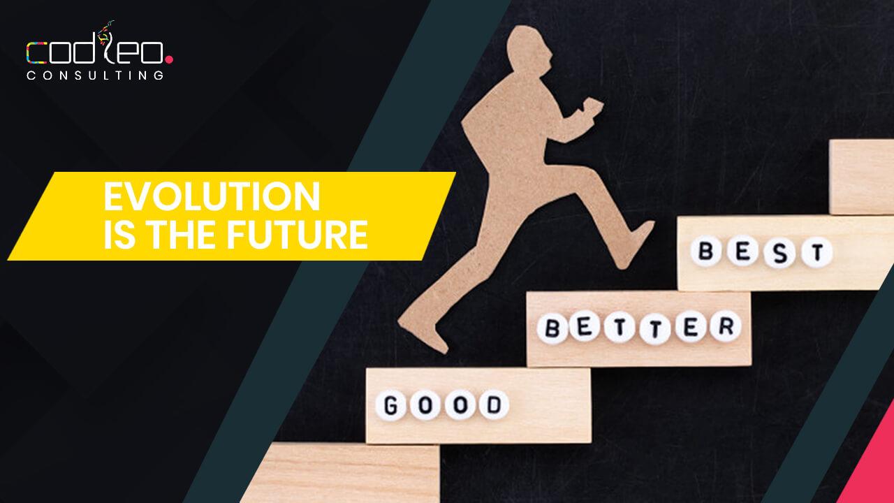 Evolution is future