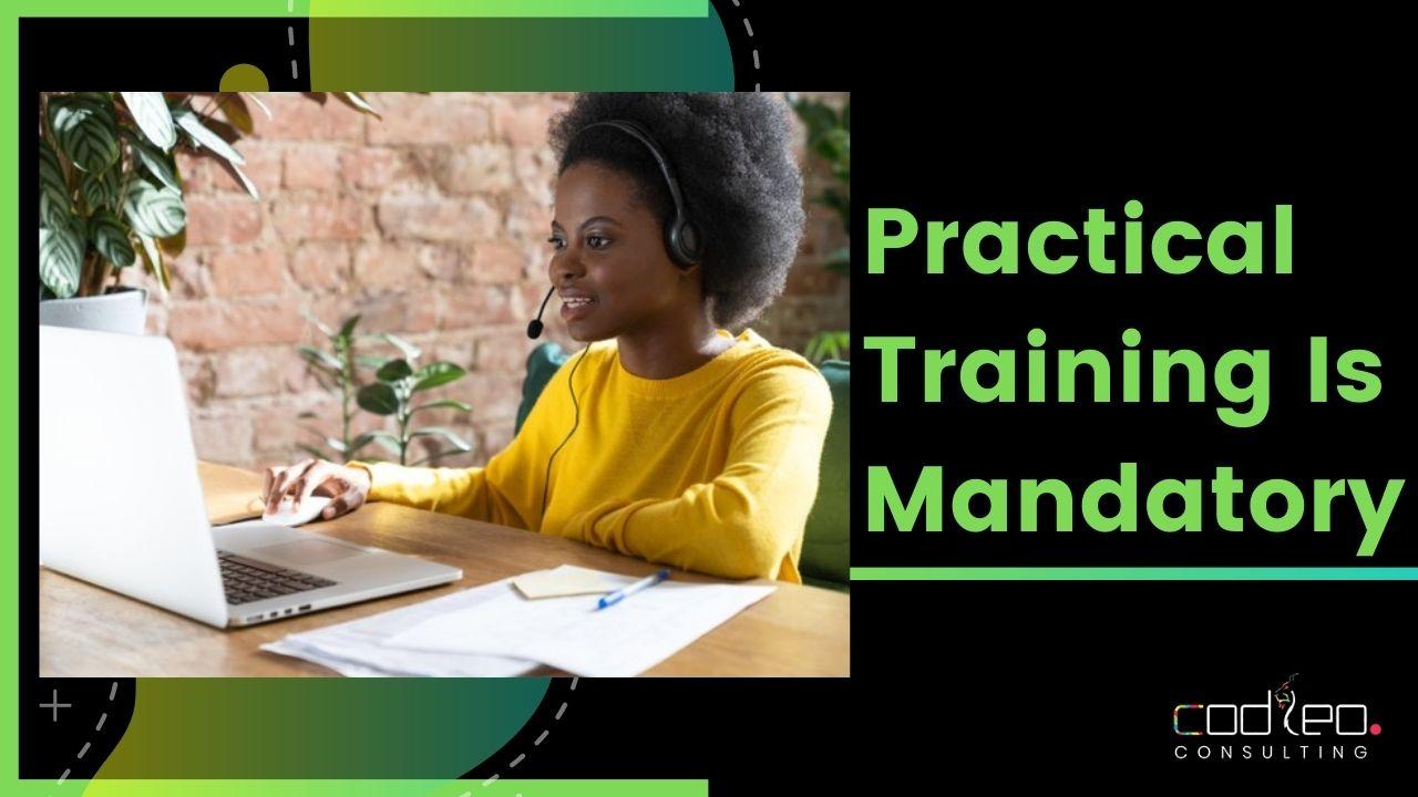 Practical training is mandatory