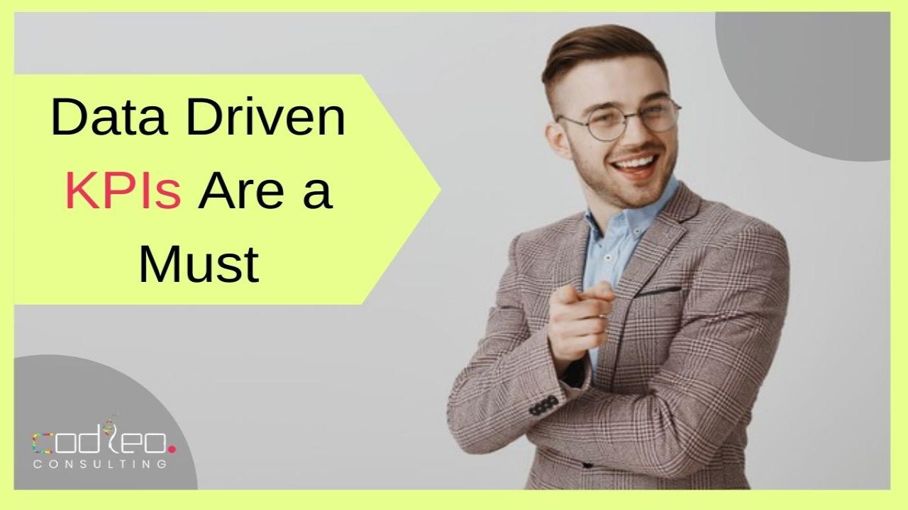 Data driven KPIs are a must