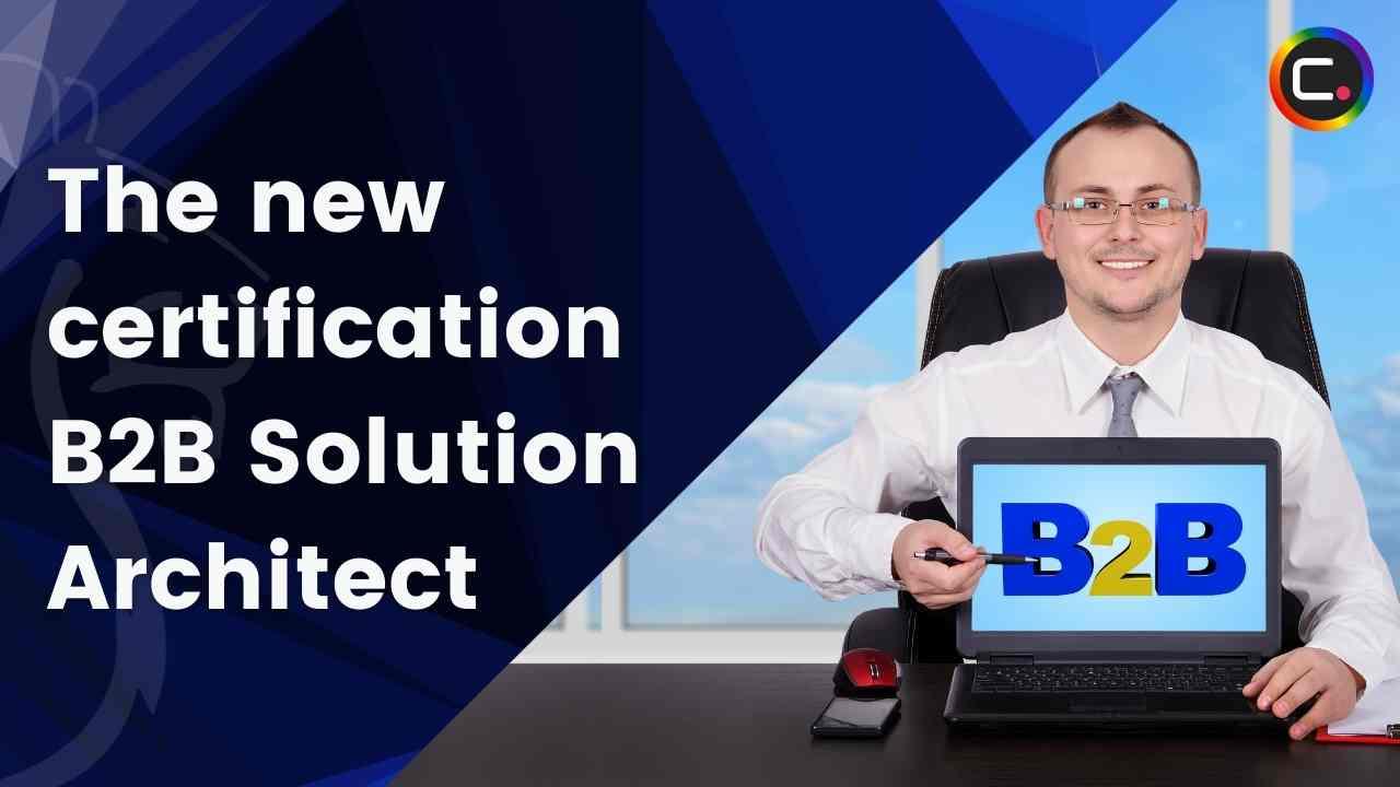 New Salesforce Certification B2B Solution Architect