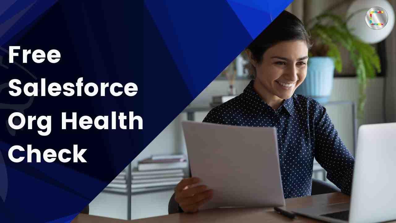Get Free Salesforce Org Health Check And Optimisation