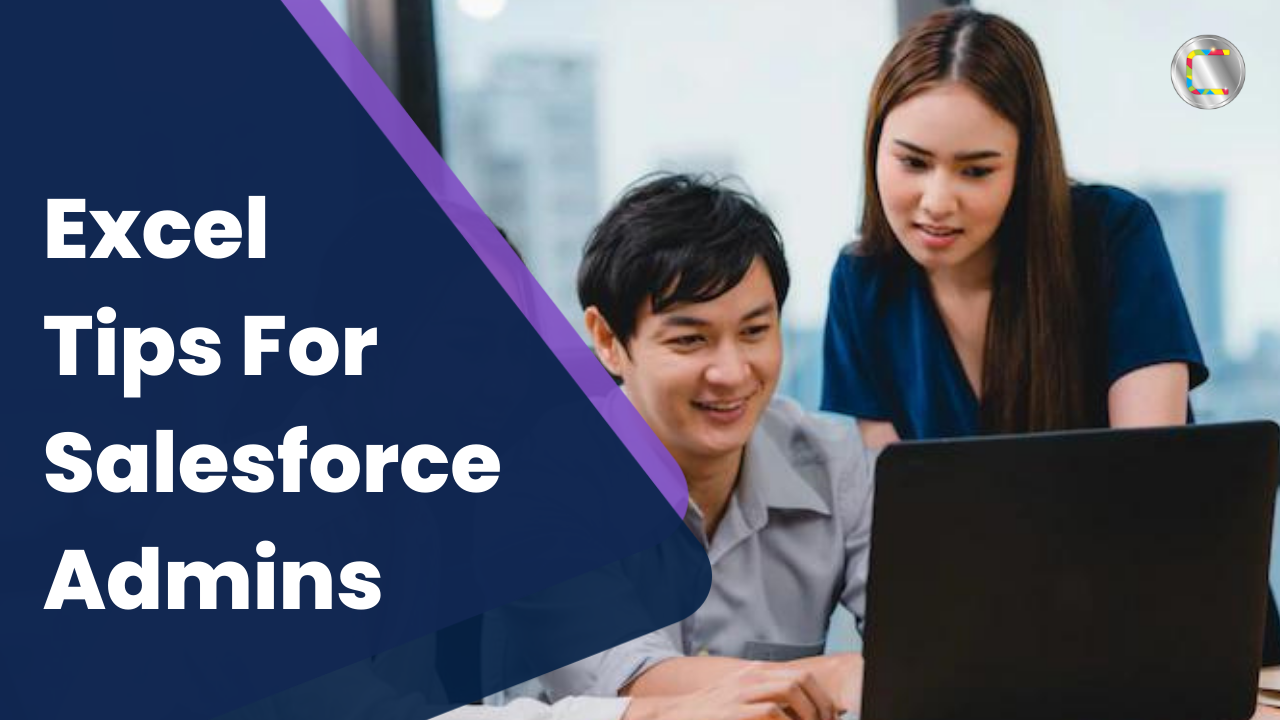 Excel tips for Salesforce admins