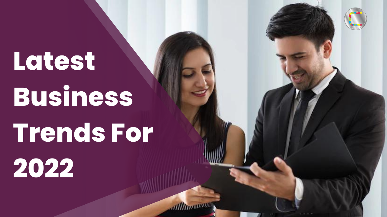 Latest Business Trends For 2022