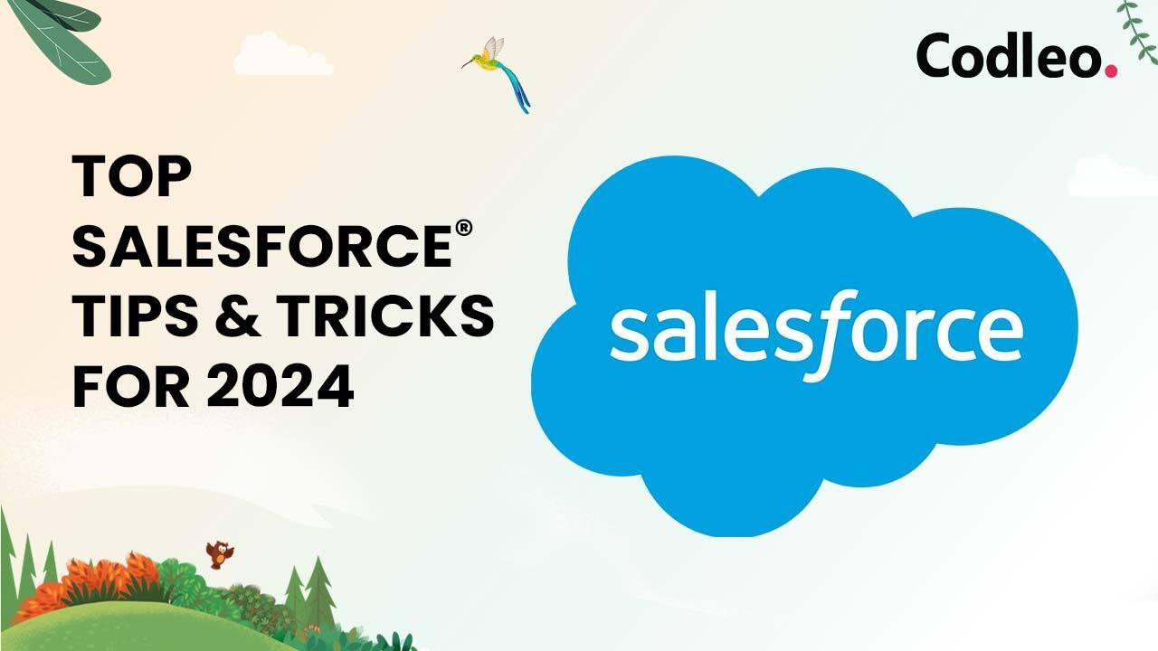 TOP SALESFORCE TIPS & TRICKS FOR 2024