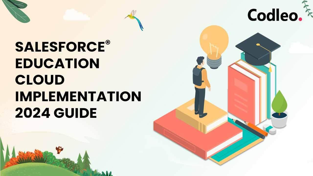 THE FUTURE OF EDUCATION: UNLOCKING SUCCESS WITH SALESFORCE EDUCATION CLOUD IMPLEMENTATION IN 2024