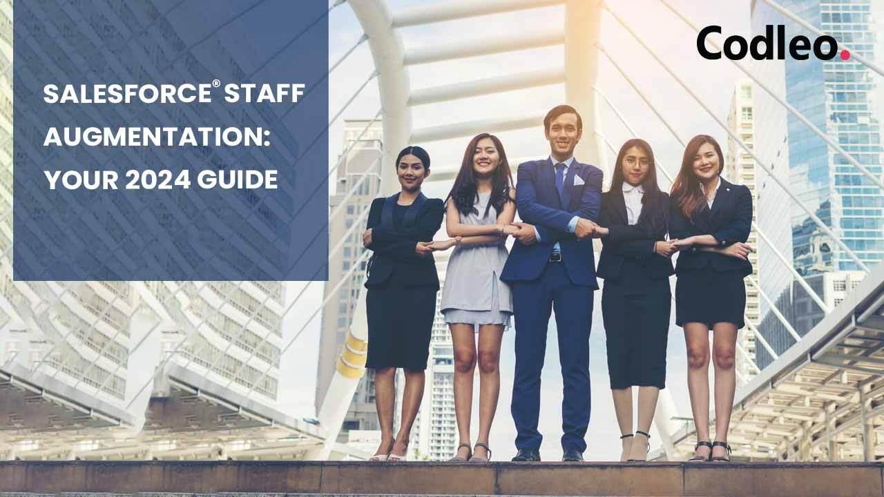 SALESFORCE STAFF AUGMENTATION: YOUR 2024 GUIDE